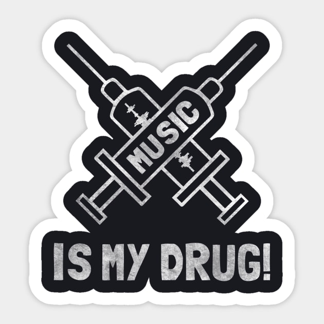 Music Is My Drug - Love Music - Straight edge Sticker by badbugs